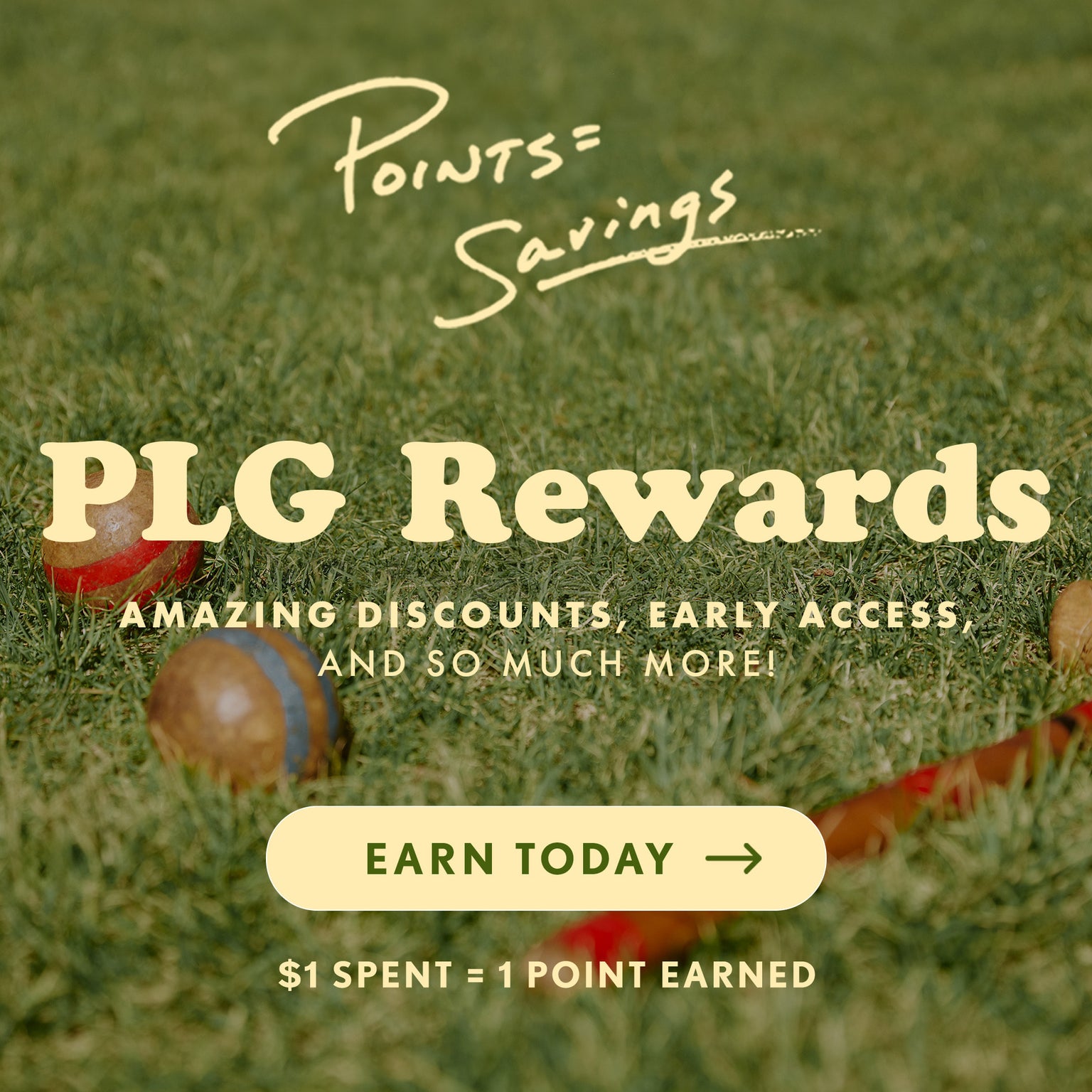 Rewards Banner with text that reads "Points = Savings. PLG Rewards. Amazing Discounts, Early Access, And So Much More! Earn Today. $1 Spent = 1 Point Earned."